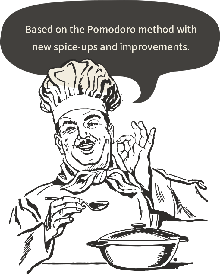 Based on the Pomodoro method with new spice-ups and improvements.